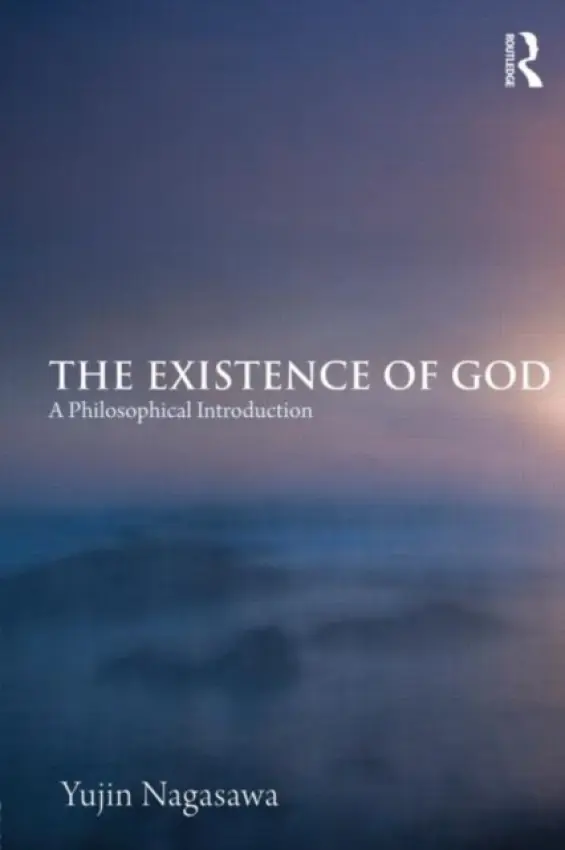 Existence of God - Nagasawa, Yujin (Yujin Nagasawa, University of Birmingham, UK)