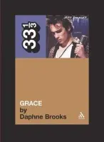 Jeff Buckley's Grace - Brooks, Daphne A.