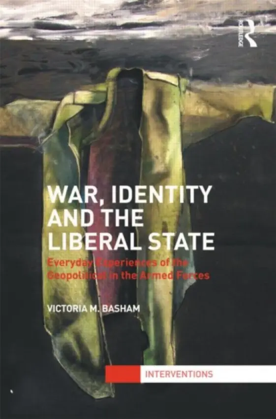 War, Identity and the Liberal State - Basham, Victoria (University of Bristol, UK)
