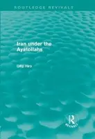 Iran under the Ayatollahs (Routledge Revivals) - Hiro, Dilip