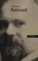 Raymond Poincare - Keiger, J. F. V. (Professor, University of Salford)