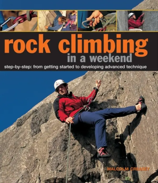 Rock Climbing in a Weekend - Creasey, Malcolm