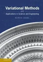 Variational Methods with Applications in Science and Engineering - Cassel, Kevin W. (Associate Professor of Mechanical and Aerospace Engineering, Illinois Institute of Technology)