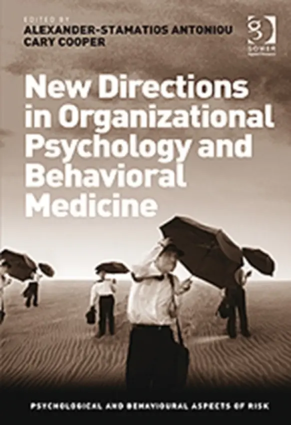 New Directions in Organizational Psychology and Behavioral Medicine - Cooper, Cary
