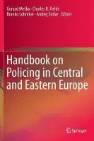 Handbook on Policing in Central and Eastern Europe
