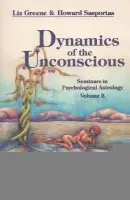 Dynamics of the Unconscious - Greene, Liz a Sasportas, Howard