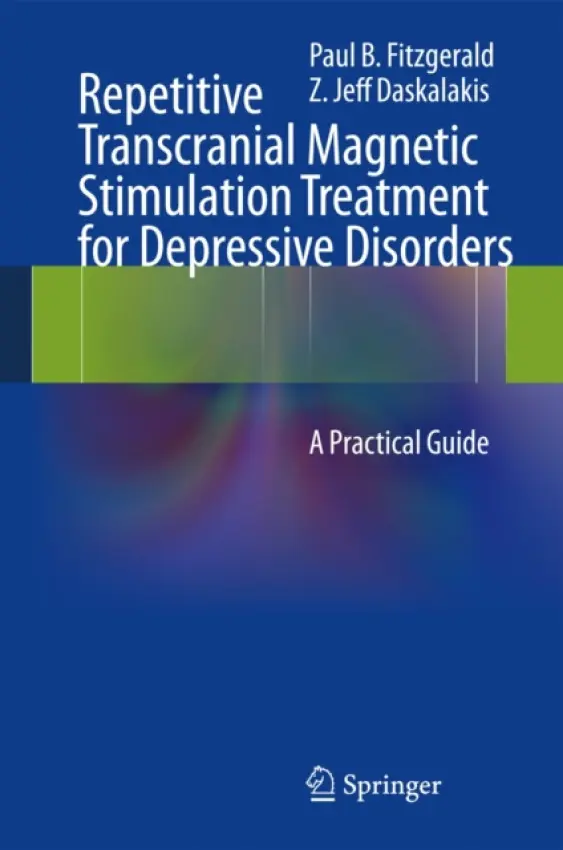 Repetitive Transcranial Magnetic Stimulation Treatment for Depressive Disorders - Fitzgerald, Paul B a Daskalakis, Z. Jeff