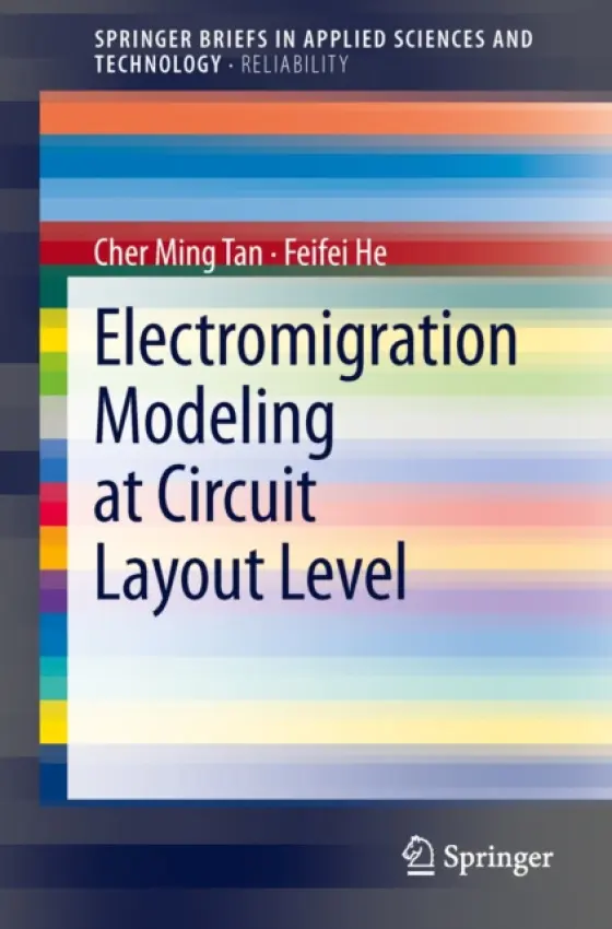 Electromigration Modeling at Circuit Layout Level - Tan, Cher Ming a He, Feifei