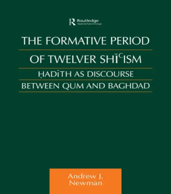 Formative Period of Twelver Shi'ism - Newman, Andrew J.