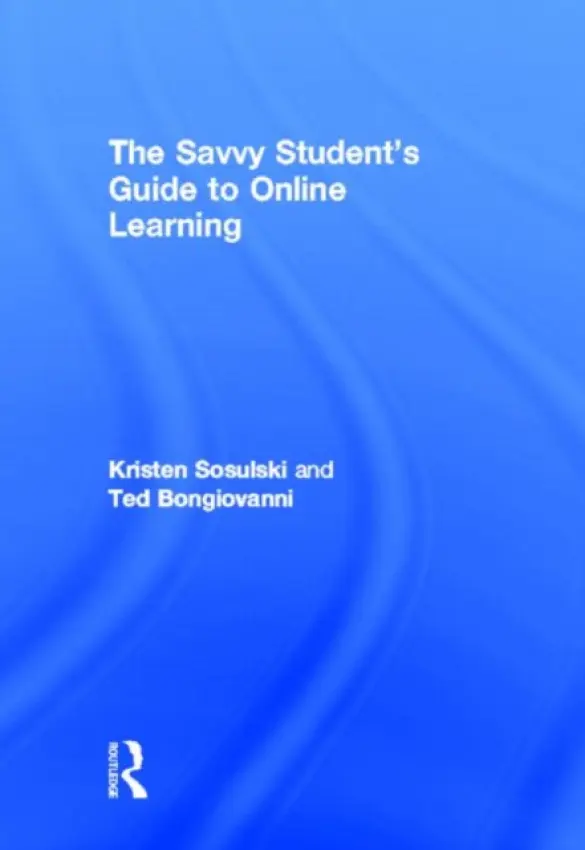 Savvy Student's Guide to Online Learning - Sosulski, Kristen (New York University, USA) a Bongiovanni, Ted