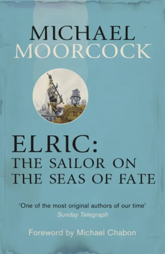 Elric: The Sailor on the Seas of Fate - Michael Moorcock
