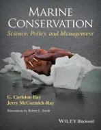 Marine Conservation - Ray, G. Carleton (University of Virginia) a McCormick-Ray, Jerry (University of Virginia)