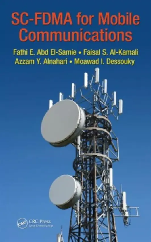 SC-FDMA for Mobile Communications - Abd El-Samie, Fathi E. a Al-kamali, Faisal S. a Al-nahari, Azzam Y. a Dessouky, Moawad I.