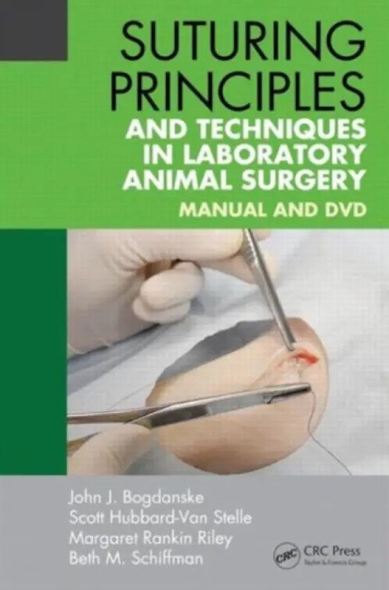 Suturing Principles and Techniques in Laboratory Animal Surgery - Bogdanske, John J.