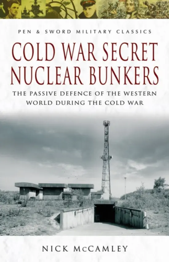 Cold War Secret Nuclear Bunkers - Nick McCamley