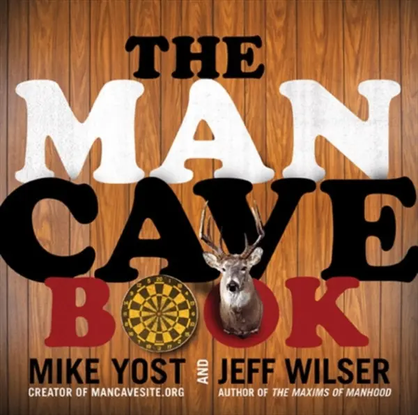 Man Cave Book - Wilser, Jeff a Yost, Michael H.