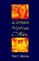 Woman, Native, Other - Minh-Ha, Trinh T.