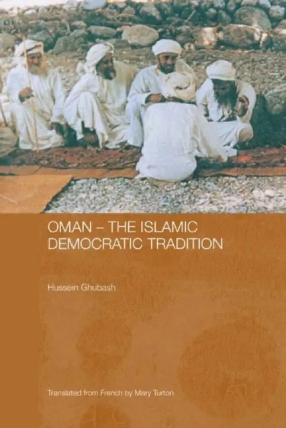 Oman - The Islamic Democratic Tradition - Ghubash, Hussein (UNESCO, Paris, France)