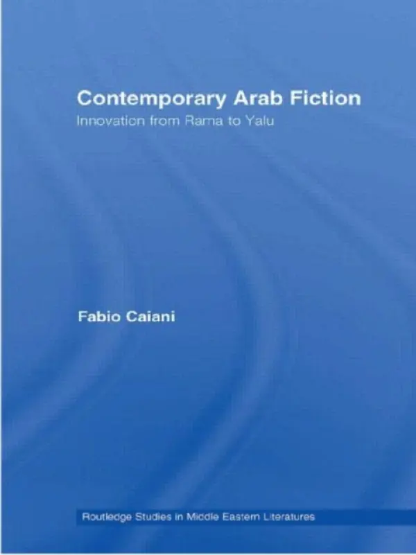 Contemporary Arab Fiction - Caiani, Fabio (University of St Andrews, UK)