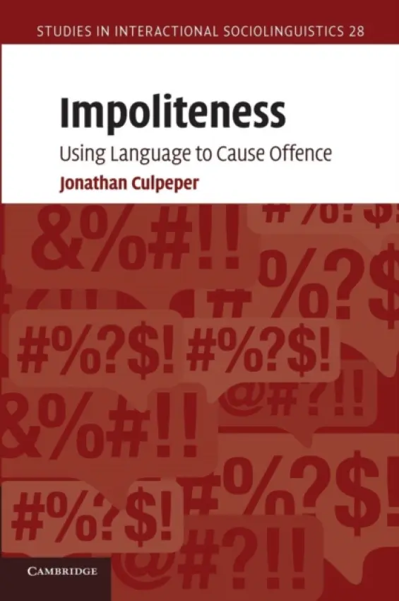Impoliteness - Culpeper, Jonathan (Lancaster University)
