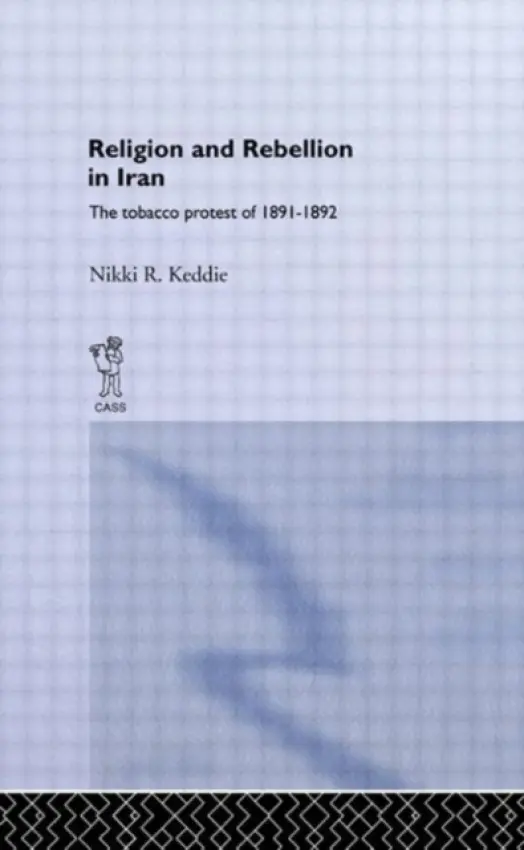 Religion and Rebellion in Iran - Keddie, Nikki R.