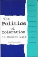 Politics of Toleration - Mendus, Susan (Professor of Politics and Director of theMorrell Studies, University of York)