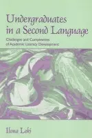 Undergraduates in a Second Language - Leki, Ilona (University of Tennessee at Knoxville, USA)