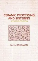 Ceramic Processing and Sintering - Rahaman, Mohamed N. (University of Missouri-Rolla, USA)