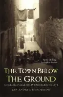 Town Below the Ground - Henderson, Jan-Andrew