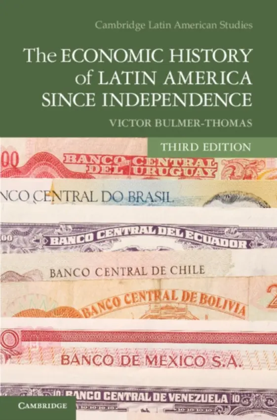 Economic History of Latin America since Independence - Bulmer-Thomas, Victor (Florida International University)