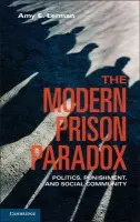 Modern Prison Paradox - Lerman, Amy E. (Princeton University, New Jersey)