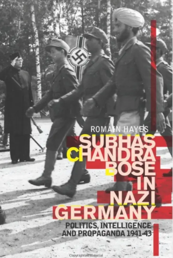 Subhas Chandra Bose in Nazi Germany - Hayes, Romain