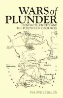 Wars of Plunder - Le Billon, Philippe