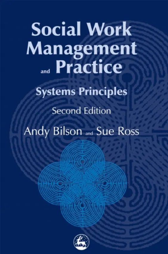 Social Work Management and Practice - Ross, Sue a Bilson, Andy