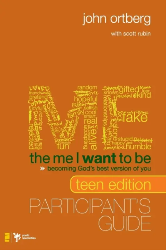 Me I Want to Be Teen Edition Bible Study Participant's Guide - Ortberg, John