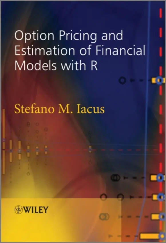 Option Pricing and Estimation of Financial Models with R - Iacus, Stefano M. (University of Milan, Italy)