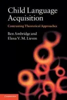 Child Language Acquisition - Ambridge, Ben (Dr, University of Liverpool) a Lieven, Elena V. M. (Dr, University of Manchester)
