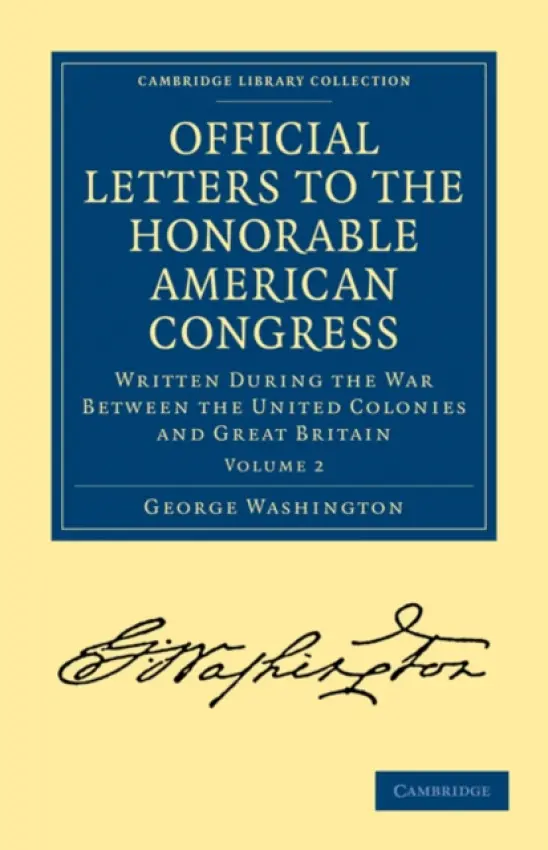 Official Letters to the Honorable American Congress - Washington, George