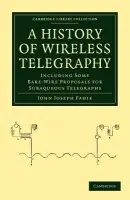History of Wireless Telegraphy - Fahie, John Joseph