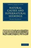 Natural Causes and Supernatural Seemings - Maudsley, Henry