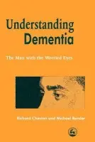 Understanding Dementia - Bender, Michael a Cheston, Richard