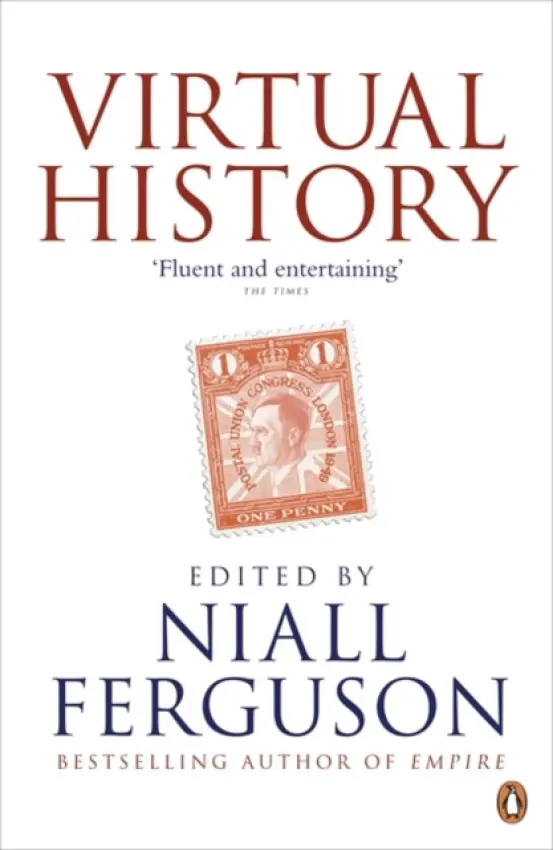 Virtual History - Ferguson, Niall
