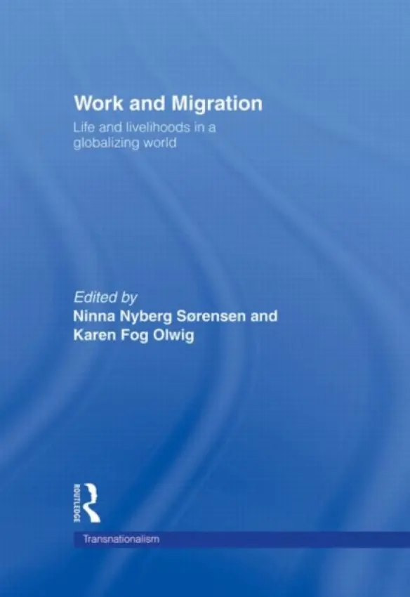 Work and Migration - Olwig, Karen Fog a Sorensen, Ninna Nyberg