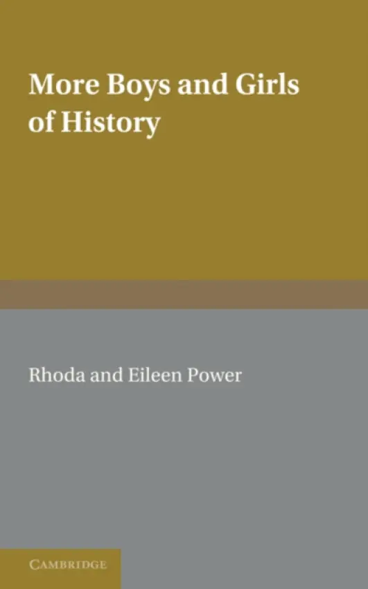 More Boys and Girls of History - Power, Rhoda a Power, Eileen