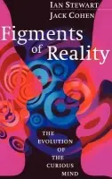 Figments of Reality - Stewart, Ian (University of Warwick) a Cohen, Jack (University of Warwick)