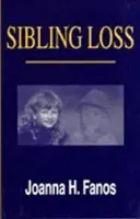 Sibling Loss - Fanos, Joanna H.
