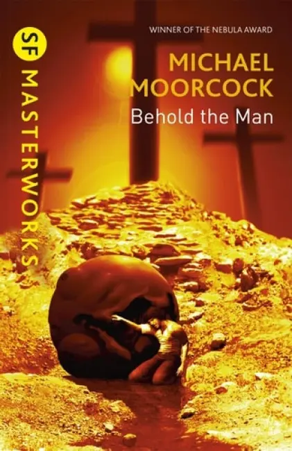 Behold The Man - Michael Moorcock