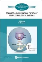 Towards A Mathematical Theory Of Complex Biological Systems - Bellomo, Nicola (Politechnico Di Torino, Italy) a Bianca, Carlo (Ecam-epmi, France)