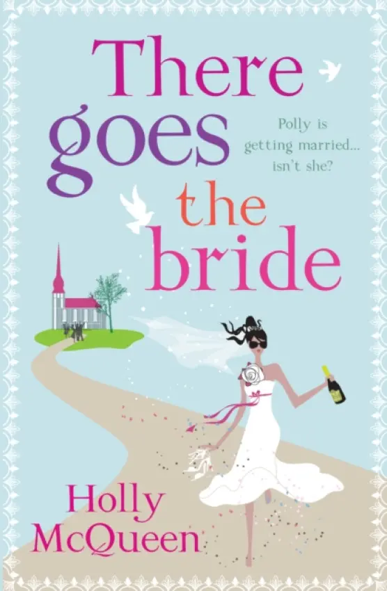 There Goes the Bride - McQueen, Holly
