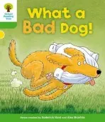 Oxford Reading Tree: Level 2: Stories: What a Bad Dog! - Hunt, Roderick a Brychta, Alex